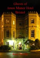 Ghosts of Arnos Manor Hotel, Bristol (Paperback)
