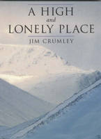 A High and Lonely Place: Sanctuary and Plight of the Cairngorms (Paperback)