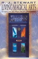 Living Magical Arts: Imagination and Magic for the 21st Century (Paperback)
