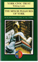Minor Pleasures of York - York Civic Trust Walking Guides No. 1 (Paperback)