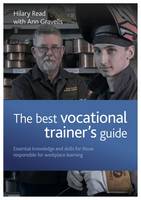 The Best Vocational Trainer's Guide: Essential Knowledge and Skills for Those Responsible for Workplace Learning - 'The Best ...' Series 4 (Paperback)