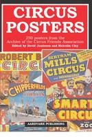 Circus Posters: 250 Posters from the Archive of the Circus Friends Association (Hardback)