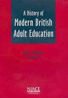 A History of Modern British Adult Education (Paperback)