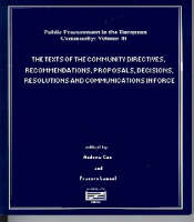 The Texts of the Community Directives, Recommendations, Proposals, Decisions, Resolutions and Communications in Force - Public Procurement in the E.C. S. v. 3 (Paperback)