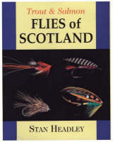 Trout and Salmon Flies of Scotland (Hardback)