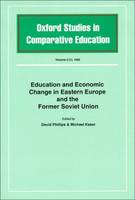 Education and Economic Change in Eastern Europe and the Former Soviet Union - Oxford Studies in Comparative Education (Paperback)