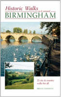 Historic Walks in and Around Birmingham (Paperback)