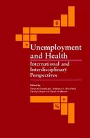 Unemployment and Health: International and Interdisciplinary Perspectives (Paperback)