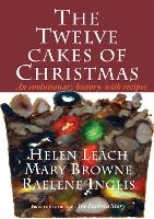 The Twelve Cakes of Christmas: An evolutionary history, with recipes (Hardback)