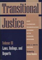 Transitional Justice: How Emerging Democracies Reckon with Former Regimes (Hardback)