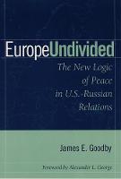Europe Undivided: The New Logic of Peace in Us-Russian Relations (Paperback)