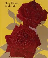 Gary Hume: Yardwork (Hardback)