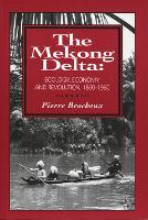 The Mekong Delta: Ecology, Economy, and Revolution, 1860-1960 (Paperback)