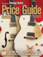 The Official Vintage Guitar Price Guide 2021: Information You Need - Now More Than Ever! 2021 (Book)