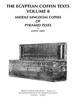 The Egyptian Coffin Texts: Volume 8: Middle Kingdom Copies of Pyramid Texts - Oriental Institute Publications (Hardback)