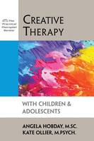 Creative Therapy with Children & Adolescents - Practical Therapist (Paperback)