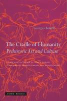 The Cradle of Humanity: Prehistoric Art and Culture - The Cradle of Humanity (Paperback)