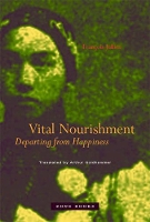 Vital Nourishment: Departing from Happiness - Vital Nourishment (Hardback)