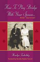 How to Play Bridge with Your Spouse...: and Survive! (Paperback)