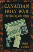 Canadian Holy War: A Story of Clans, Tongs, Murder and Bigotry (Paperback)