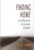 Finding Home: In the Footsteps of the Jewish Fusgeyers (Paperback)