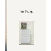 Ian Pedigo: Works 2007-2010 (Hardback)