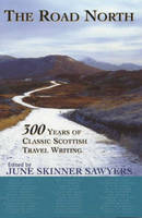 The Road North: 300 Years of Classic Scottish Travel Writing (Paperback)
