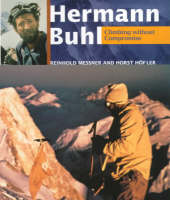 Hermann Buhl: Climbing without Compromise (Hardback)