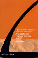 Consumer Complaints and Compensation:: A Guide for the Financial Services Market (Paperback)