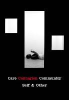 Care | Contagion | Community: Self & Other (Paperback)