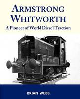 Armstrong Whitworth: A Pioneer of World Diesel Traction (Hardback)