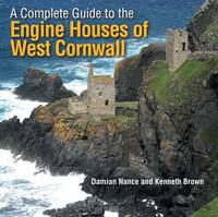 A Complete Guide to the Engine Houses of West Cornwall