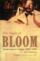 The Years of Bloom: James Joyce in Trieste 1904-1920 (Paperback)