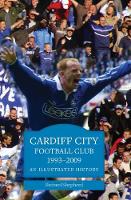 Cardiff City Football Club 1993-2009: An Illustrated History (Paperback)