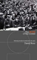 The Roar of the Crowd: Following Scottish Football Down the Years (Paperback)