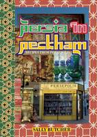 Persia in Peckham: Recipes from Persepolis (Paperback)