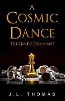 A Cosmic Dance - The Gentle Dominant (Paperback)