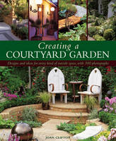 Creating a Courtyard Garden (Hardback)