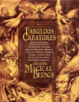 Fabulous Creatures: And Other Magical Beings (Hardback)