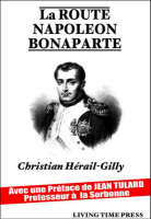 La Route Napoléon Bonaparte: La Génèse d'un Empereur - Living Time Europe 1 (Paperback)