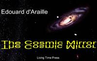 The Cosmic Mirror: Being, Life, Art and the Cinema of Six Dimensions - Living Time Non-Fiction No. 1 (Hardback)