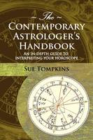 The Contemporary Astrologer's Handbook: An In-Depth Guide to Interpreting Your Horoscope - Astrology Now S. (Paperback)