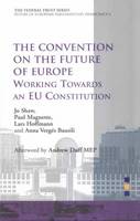 Convention on the Future of Europe: Working Towards an EU Constitution (Paperback)