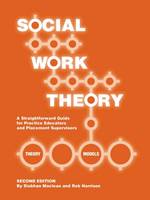 Social Work Theory: A Straightforward Guide for Practice Educators and Placement Supervisors (Spiral bound)