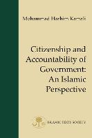 Citizenship and Accountability of Government: An Islamic Perspective - Fundamental Rights and Liberties in Islam Series (Hardback)