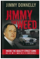 Jimmy the Weed: Inside the Quality Street Gang: My Life in the Manchester Underworld (Hardback)