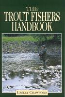The Trout Fisher's Handbook (Hardback)