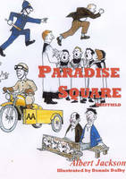 Looking Through the Windows of Paradise Square, Sheffield (Paperback)