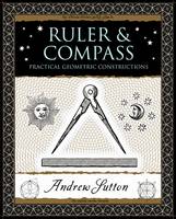 Ruler and Compass: Practical Geometric Constructions (Paperback)