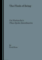 The Flesh of Being: On Nietzsche's Thus Spoke Zarathustra (Hardback)